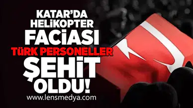 Katar'da Helikopter Faciası: Türk Personeller Şehit Oldu!