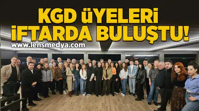 KGD üyeleri iftarda buluştu!