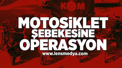 Motosiklet şebekesine operasyon!