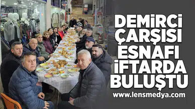 Demirci Çarşısı esnafı iftarda buluştu