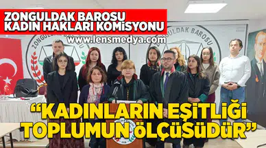 Kadınların eşitliği toplumun ölçüsüdür!