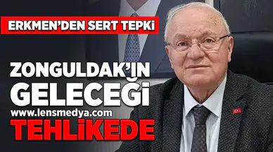 Zonguldak'ın geleceği tehlikede!