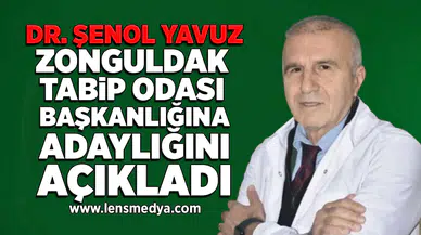 Dr.Şenol Yavuz Zonguldak Tabip Odası Başkanlığına adaylığını açıkladı