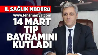 İl Sağlık Müdürü Tıp Bayramını Kutladı!