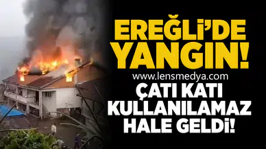 Ereğli'de yangın: Çatı katı kullanılamaz hale geldi!