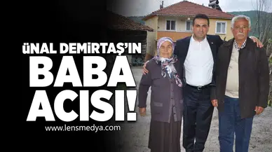 Ünal Demirtaş'ın baba acısı!