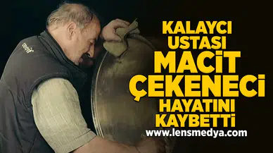 Macit Çekeneci hayatını kaybetti!