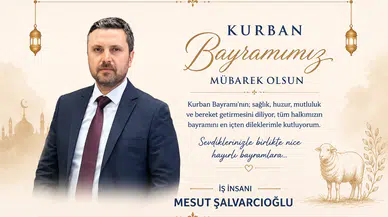 Mesut Şalvarcıoğlu'nun Kurban Bayramı Mesajı