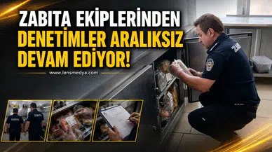 Zabıta ekiplerinden denetim aralıksız devam ediyor!