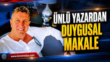 Ünlü yazardan duygusal makale