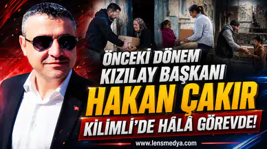 Önceki dönem Kızılay Başkanı Hakan Çakır Kilimli’de hala görevde!