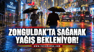 Zonguldak'ta sağanak yağış bekleniyor!