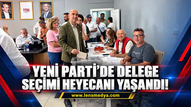 Yeni Parti'de delege seçimi heyecanı yaşandı!