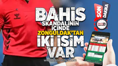 Bahis skandalının içinde Zonguldak'tan iki isim var!