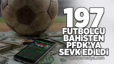 197 Futbolcu bahis soruşturmasından PFDK'ya sevk edildi!