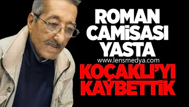 Roman camiası yasta... Ramazan Koçaklı'yı kaybettik