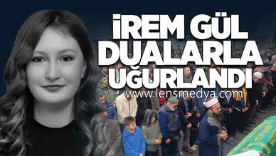 İrem Gül Karakuş Karabük’te Defnedildi