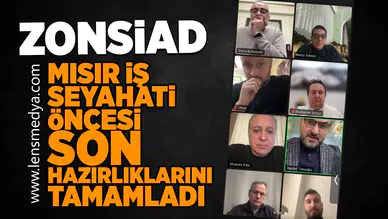 ZONSİAD, Mısır İş Seyahati Öncesi Son Hazırlıklarını Tamamladı