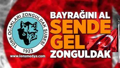 Bayrağını al sende gel Zonguldak!