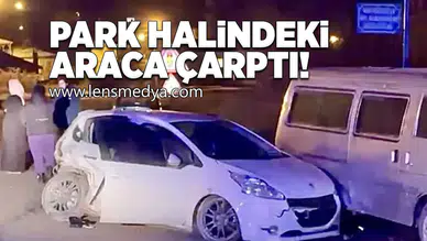 Park halindeki araca çarptı!