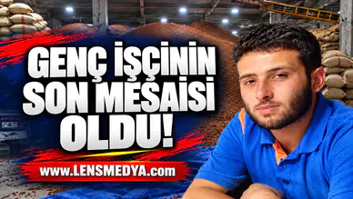 GENÇ İŞÇİNİN SON MESAİSİ OLDU!