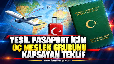 YEŞİL PASAPORT İÇİN ÜÇ MESLEK GRUBUNU KAPSAYAN TEKLİF