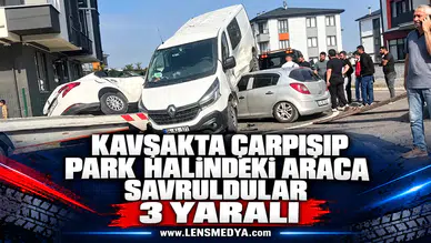 Kavşakta çarpışıp park halindeki araca savruldular: 3 yaralı