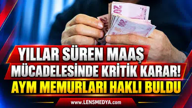 YILLAR SÜREN MAAŞ MÜCADELESİNDE KRİTİK KARAR! AYM MEMURLARI HAKLI BULDU