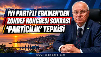 İYİ Partili Erkmen’den ZONDEF Kongresi Sonrası “Particilik” Tepkisi