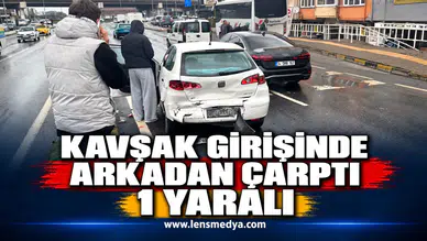 KAVŞAK GİRİŞİNDE ARKADAN ÇARPTI: 1 YARALI