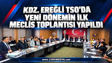 Kdz.Ereğli TSO’da yeni dönemin ilk meclis toplantısı yapıldı
