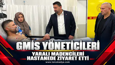GMİS yöneticilerinden yaralı madencilere hastanede ziyaret