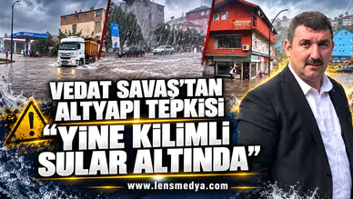 VEDAT SAVAŞ’TAN ALTYAPI TEPKİSİ: “YİNE KİLİMLİ SULAR ALTINDA”