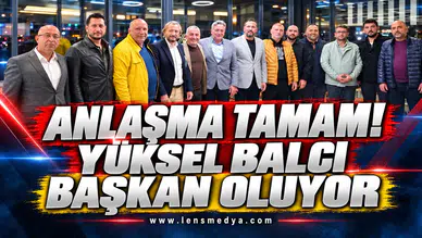 Anlaşma tamam! Yüksel Balcı başkan oluyor