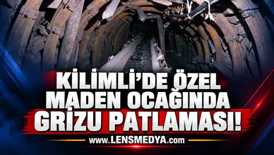 KİLİMLİ’DE ÖZEL MADEN OCAĞINDA GRİZU PATLAMASI!