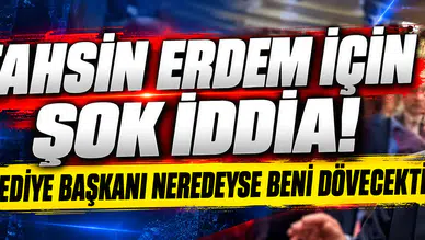 Tahsin Erdem hakkında şok iddia: "Nerdeyse beni dövecekti"