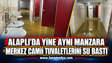 ALAPLI’DA YİNE AYNI MANZARA: MERKEZ CAMİİ TUVALETLERİNİ SU BASTI