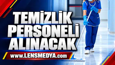 TEMİZLİK PERSONELİ ALINACAK