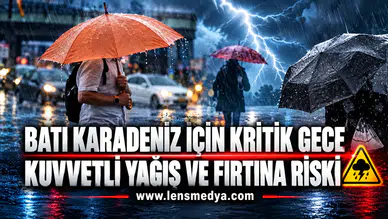 BATI KARADENİZ İÇİN KRİTİK GECE: KUVVETLİ YAĞIŞ VE FIRTINA RİSKİ