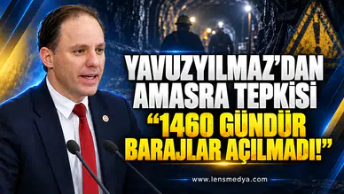 YAVUZYILMAZ’DAN AMASRA TEPKİSİ: “1460 GÜNDÜR BARAJLAR AÇILMADI!”
