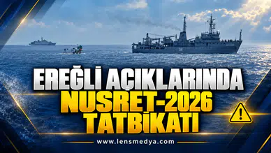 EREĞLİ AÇIKLARINDA NUSRET-2026 TATBİKATI