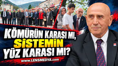 “KÖMÜRÜN KARASI MI, SİSTEMİN YÜZ KARASI MI?”
