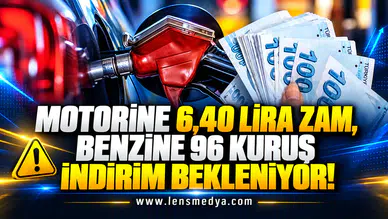 MOTORİNE 6,40 LİRA ZAM, BENZİNE 96 KURUŞ İNDİRİM BEKLENİYOR!