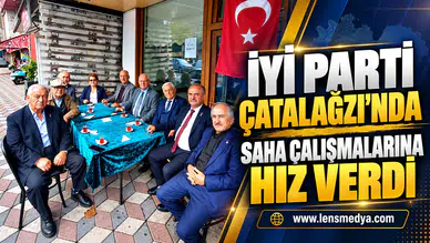 İYİ PARTİ ÇATALAĞZI’NDA SAHA ÇALIŞMALARINA HIZ VERDİ