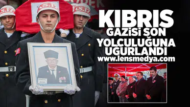 Kıbrıs Gazisi son yolculuğuna uğurlandı!