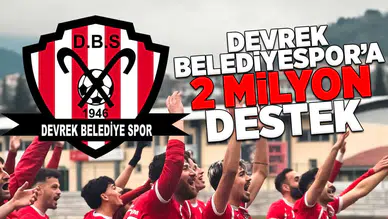 Devrek Belediyespor'a 2 Milyon destek!