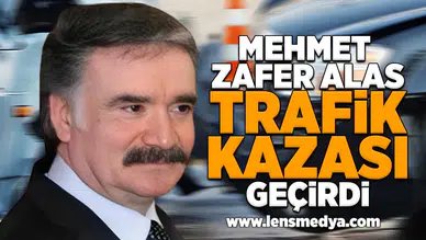 Mehmet Zafer Alas trafik kazası geçirdi!
