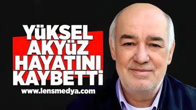 Yüksel Akyüz hayatını kaybetti!