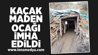 Kaçak maden ocağı imha edildi!
