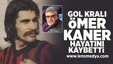 Gol kralı Ömer Kaner hayatını kaybetti!